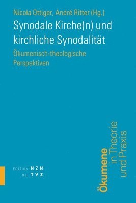Nicola Ottiger, Andre Ritter - Synodale Kirche(n) Und Kirchliche Synodalitat: Okumenisch-Theologische Perspektiven, Häftad