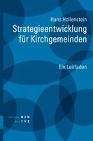 Hans Hollenstein - Strategieentwicklung Fur Kirchgemeinden: Ein Leitfaden, Häftad