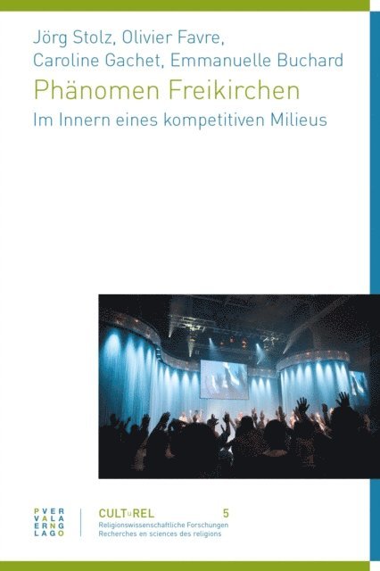 Caroline Gachet, Jorg Stolz, Olivier Favre, Emmanuelle Buchard - Phänomen Freikirchen, E-bok