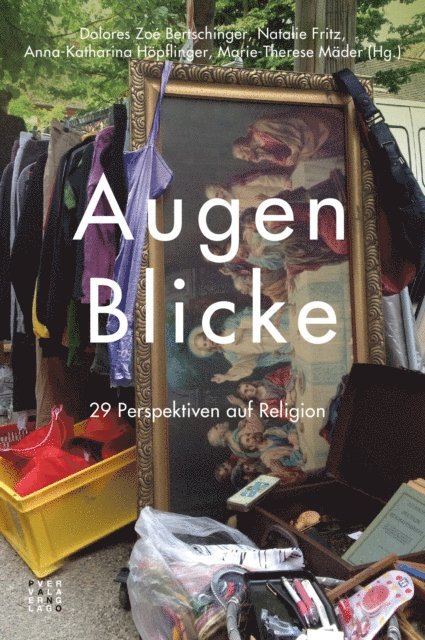 Marie-Therese Mader, Katharina Hopflinger, Nathalie Fritz, Dolores Zoe Bertschinger - Augen-Blicke, E-bok