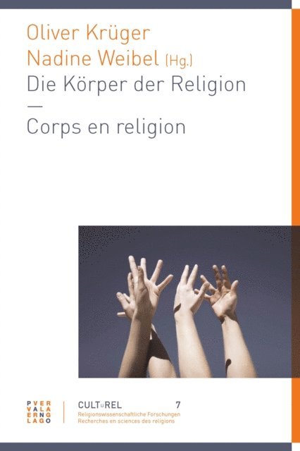 Nadine Weibel, Oliver Kruger - Die Körper der Religion - Les corps de la religion, E-bok
