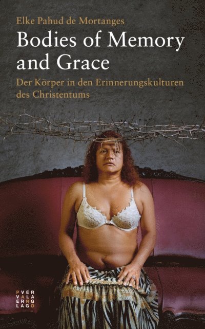 Elke Pahud De Mortanges - Bodies of Memory and Grace, E-bok. Tillgänglighet: Lägg i varukorg