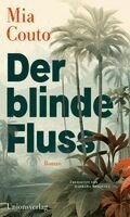 Mia Couto - Der blinde Fluss, Inbunden