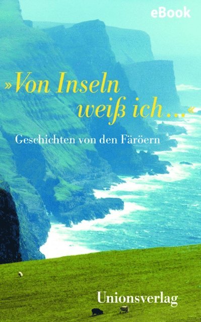 Anna Katharina Domling, Verena Stossinger - »Von Inseln weiß ich …«, E-bok