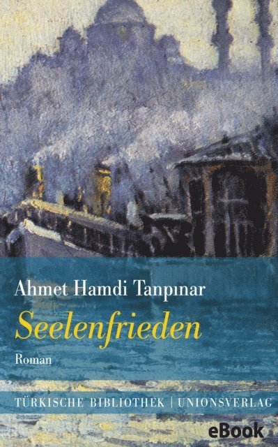 Ahmet Hamdi Tanpinar - Seelenfrieden, E-bok
