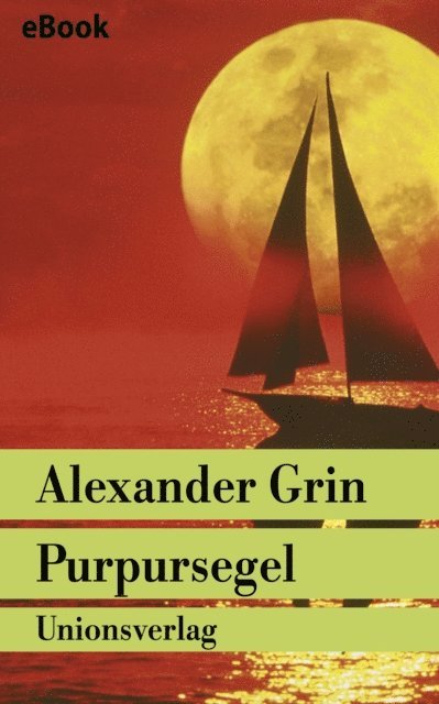 Alexander Grin - Purpursegel, E-bok