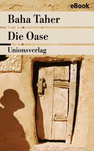 Baha Taher - Die Oase, E-bok