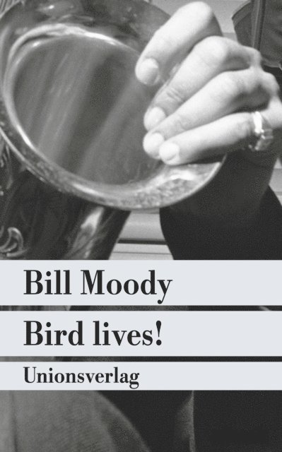 Bill Moody - Bird lives!, E-bok