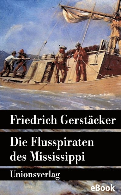 Friedrich Gerstacker - Die Flusspiraten des Mississippi, E-bok