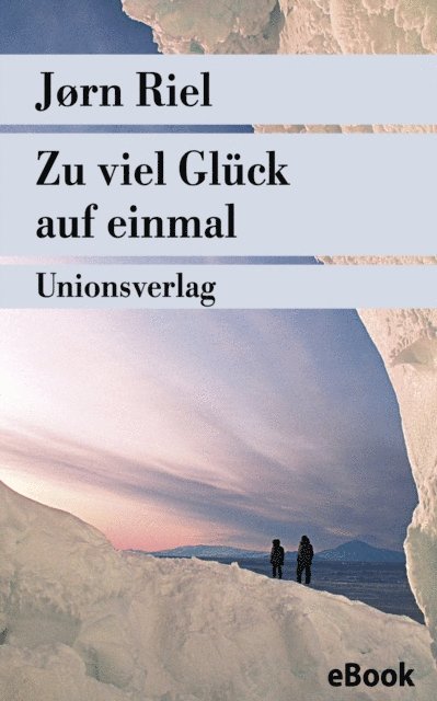 Jorn Riel - Zu viel Glück auf einmal, E-bok