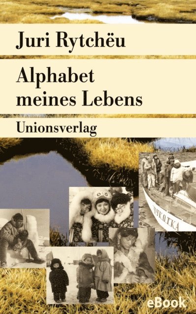 Juri Rytcheu - Alphabet meines Lebens, E-bok