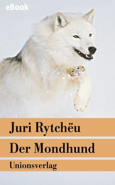Juri Rytcheu - Der Mondhund, E-bok
