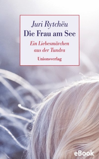 Juri Rytcheu - Die Frau am See, E-bok