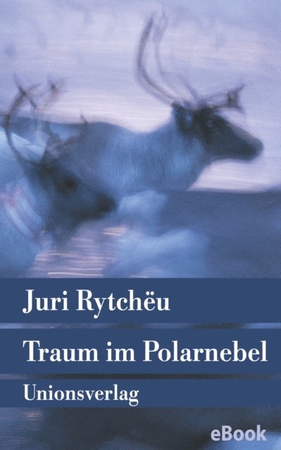 Juri Rytcheu - Traum im Polarnebel, E-bok