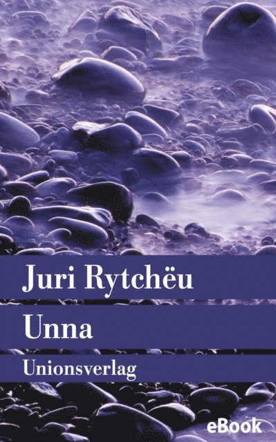 Juri Rytcheu - Unna, E-bok