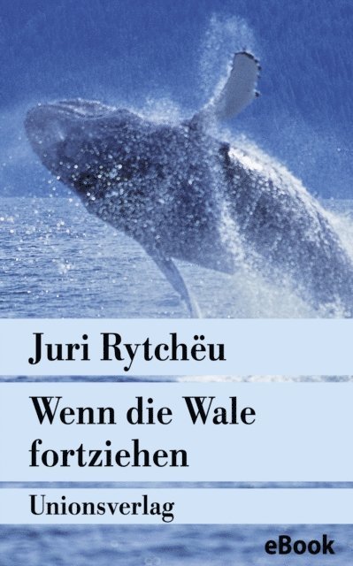Juri Rytcheu - Wenn die Wale fortziehen, E-bok