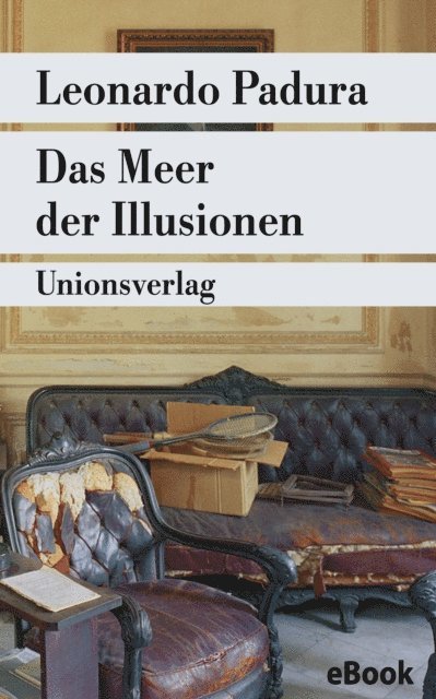 Leonardo Padura - Das Meer der Illusionen, E-bok