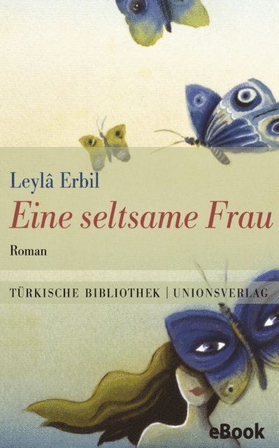 Leyla Erbil - Eine seltsame Frau, E-bok
