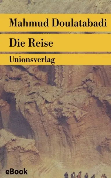 Mahmud Doulatabadi - Die Reise, E-bok