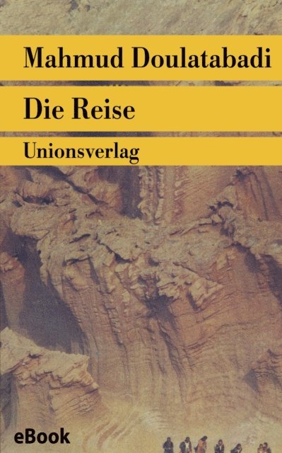 Mahmud Doulatabadi - Die Reise, E-bok