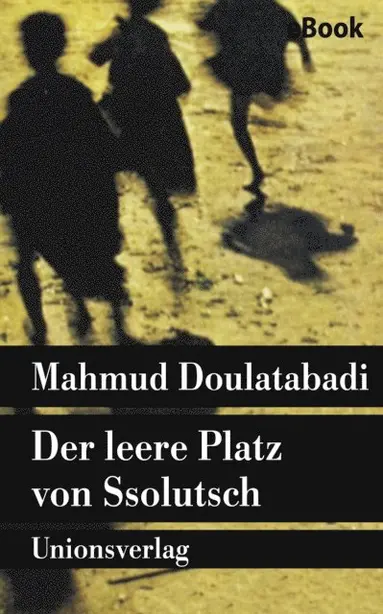 Mahmud Doulatabadi - Der leere Platz von Ssolutsch, E-bok
