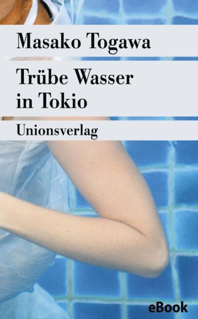 Masako Togawa - Trübe Wasser in Tokio, E-bok