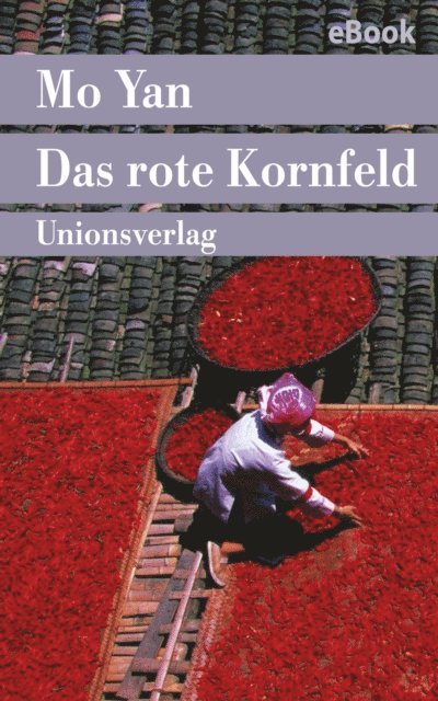 Mo Yan - Das rote Kornfeld, E-bok