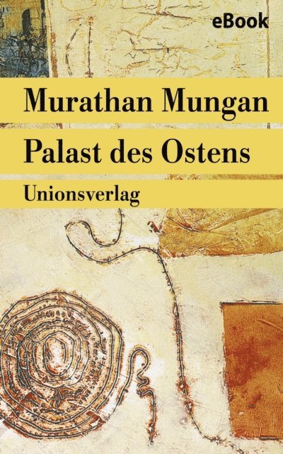 Murathan Mungan - Palast des Ostens, E-bok