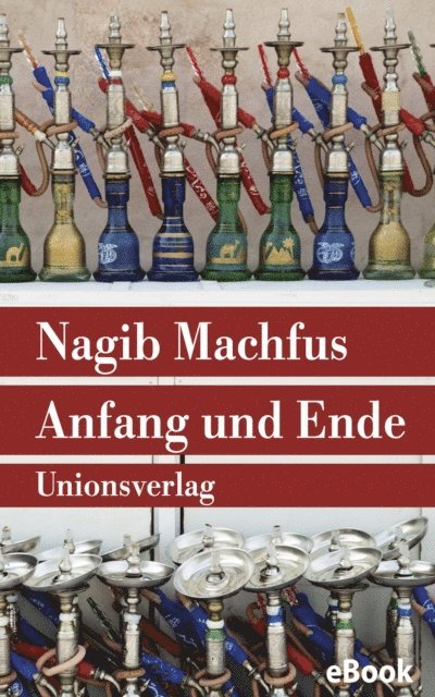 Nagib Machfus - Anfang und Ende, E-bok