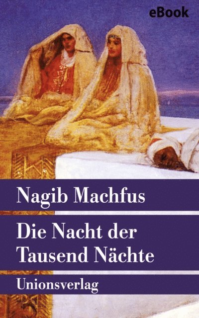 Nagib Machfus - Die Nacht der Tausend Nächte, E-bok