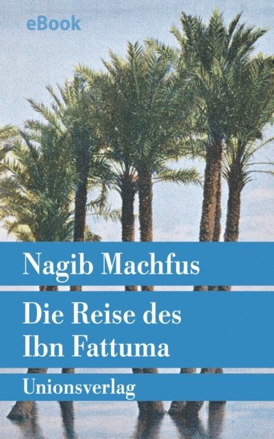Nagib Machfus - Die Reise des Ibn Fattuma, E-bok