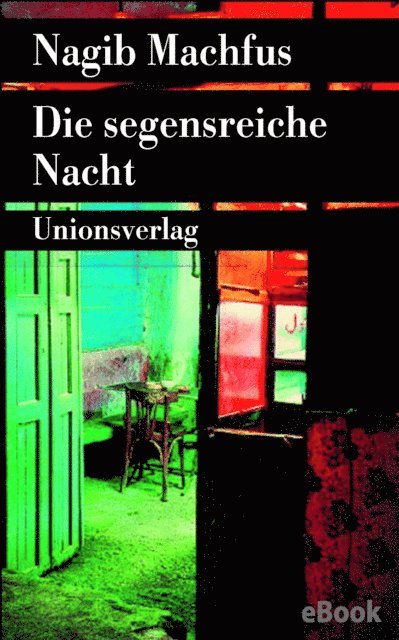 Nagib Machfus - Die segensreiche Nacht, E-bok