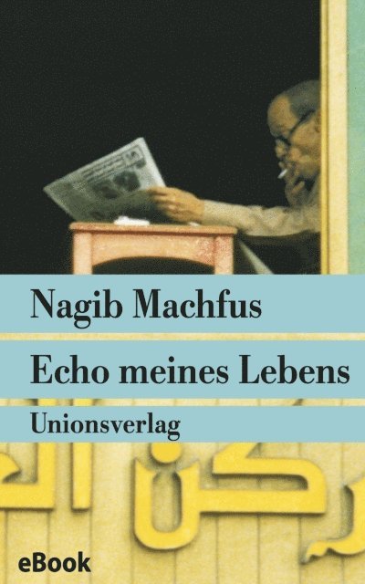 Nagib Machfus - Echo meines Lebens, E-bok