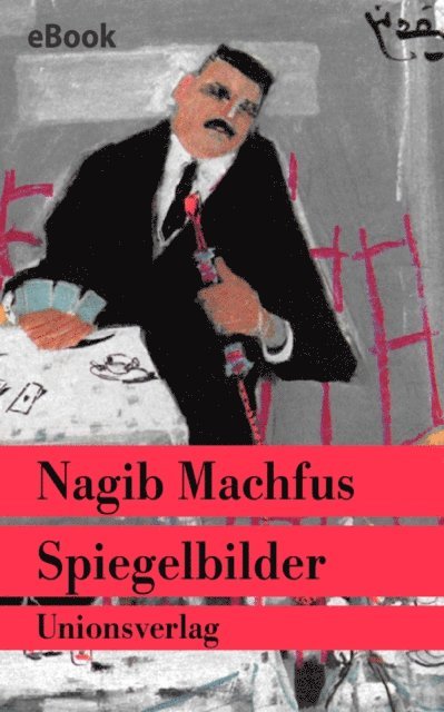Nagib Machfus - Spiegelbilder, E-bok