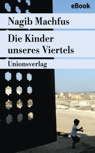 Nagib Machfus - Die Kinder unseres Viertels, E-bok