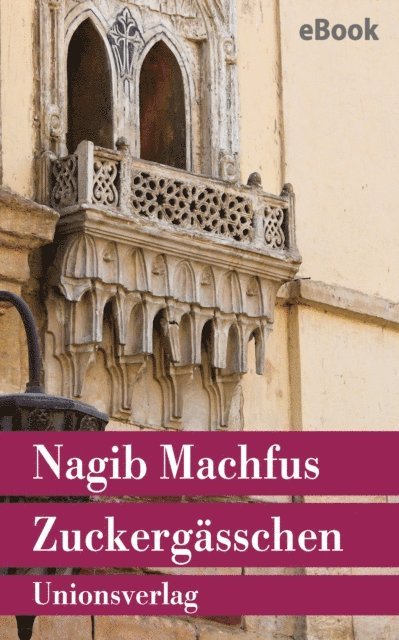 Nagib Machfus - Zuckergässchen, E-bok