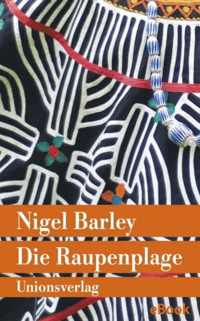 Nigel Barley - Die Raupenplage, E-bok