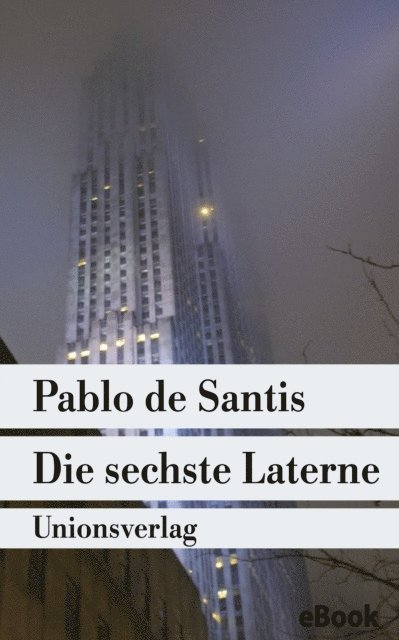 Pablo De Santis - Die sechste Laterne, E-bok