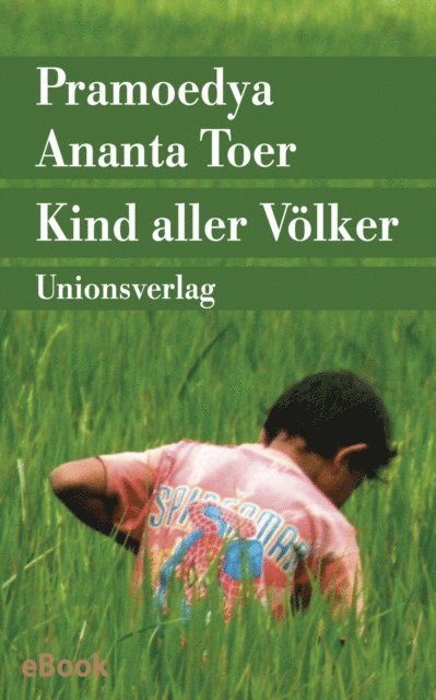 Pramoedya Ananta Toer - Kind aller Völker, E-bok