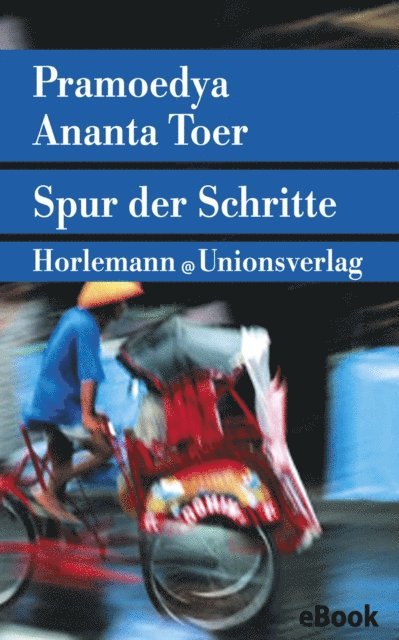 Pramoedya Ananta Toer - Spur der Schritte, E-bok