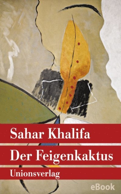 Sahar Khalifa - Der Feigenkaktus, E-bok