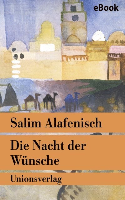 Salim Alafenisch - Die Nacht der Wünsche, E-bok