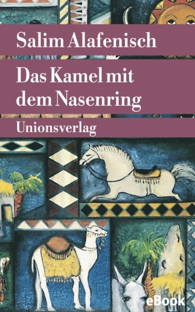 Salim Alafenisch - Das Kamel mit dem Nasenring, E-bok