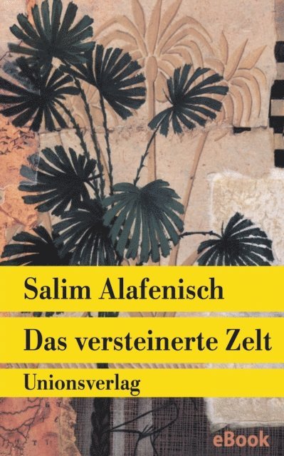 Salim Alafenisch - Das versteinerte Zelt, E-bok