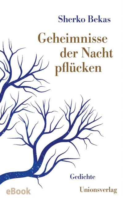 Sherko Bekas - Geheimnisse der Nacht pflücken, E-bok