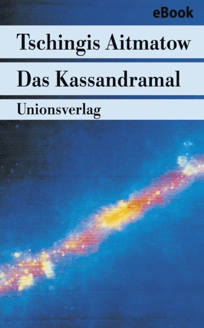 Tschingis Aitmatow - Das Kassandramal, E-bok