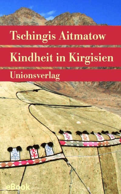 Tschingis Aitmatow - Kindheit in Kirgisien, E-bok