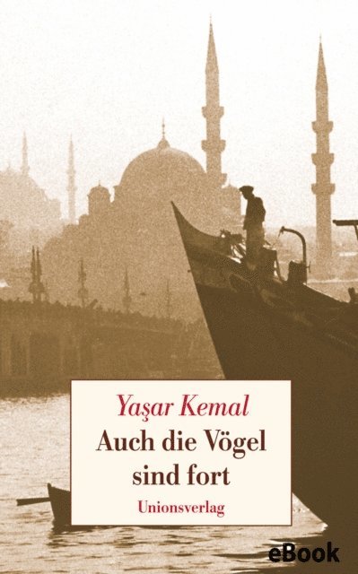 Yasar Kemal - Auch die Vögel sind fort, E-bok