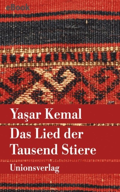 Yasar Kemal - Das Lied der Tausend Stiere, E-bok