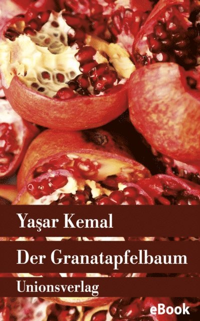 Yasar Kemal - Der Granatapfelbaum, E-bok